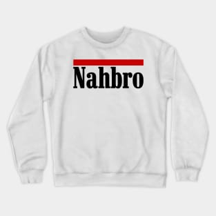 Nah bro funny saying retro 90s logo Crewneck Sweatshirt